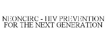 NEONCIRC - HIV PREVENTION FOR THE NEXT GENERATION