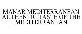 MANAR MEDITERRANEAN AUTHENTIC TASTE OF THE MEDITERRANEAN