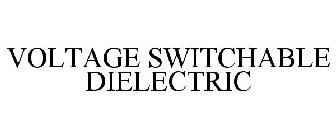 VOLTAGE SWITCHABLE DIELECTRIC
