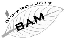 BAM BIO-PRODUCTS