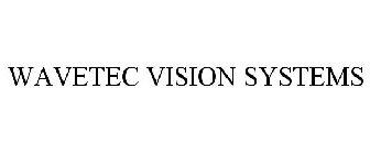 WAVETEC VISION SYSTEMS