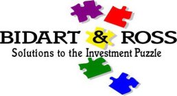 BIDART & ROSS SOLUTIONS TO THE INVESTMENT PUZZLE