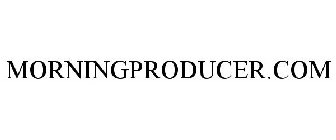 MORNINGPRODUCER.COM