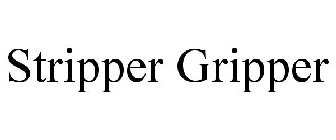 STRIPPER GRIPPER