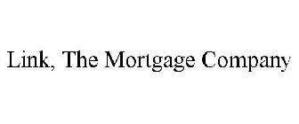 LINK, THE MORTGAGE COMPANY