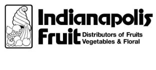 INDIANAPOLIS FRUIT DISTRIBUTORS OF FRUITS VEGETABLES & FLORAL