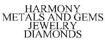 HARMONY METALS AND GEMS JEWELRY DIAMONDS