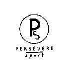 PS PERSEVERE SPORT