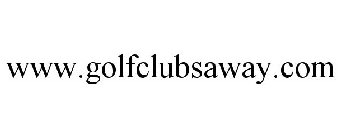 WWW.GOLFCLUBSAWAY.COM