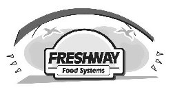 FRESHWAY FOOD SYSTEMS