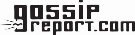 GOSSIP REPORT.COM