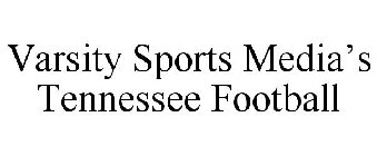 VARSITY SPORTS MEDIA'S TENNESSEE FOOTBALL