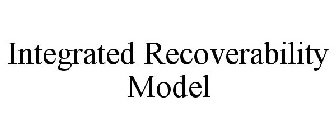 INTEGRATED RECOVERABILITY MODEL