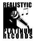 REALISTYIC PLATINUM RECORDS