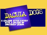 DACULA DOGS A CHICAGO STYLE EATERY WITH A SPLASH OF SOUTHERN CHARM