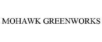 MOHAWK GREENWORKS