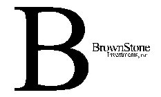 B BROWNSTONE INVESTMENTS, INC.