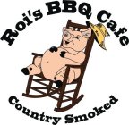 ROI'S BBQ CAFE COUNTRY SMOKED