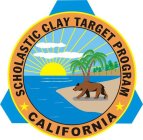 CALIFORNIA SCHOLASTIC CLAY TARGET PROGRAM