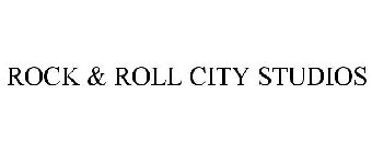 ROCK & ROLL CITY STUDIOS