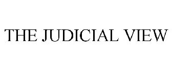 THE JUDICIAL VIEW