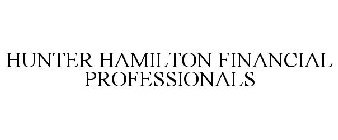 HUNTER HAMILTON FINANCIAL PROFESSIONALS
