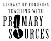 LIBRARY OF CONGRESS TEACHING WITH PRIMARY SOURCES