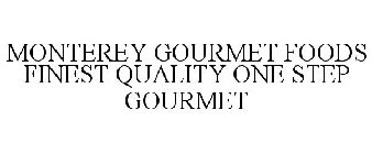 MONTEREY GOURMET FOODS FINEST QUALITY ONE STEP GOURMET