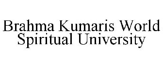 BRAHMA KUMARIS WORLD SPIRITUAL UNIVERSITY