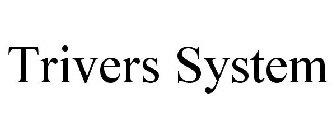TRIVERS SYSTEM
