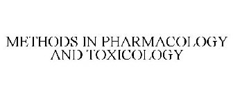 METHODS IN PHARMACOLOGY AND TOXICOLOGY