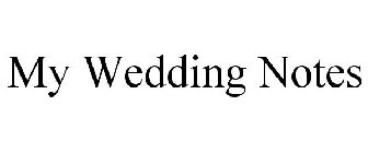 MY WEDDING NOTES