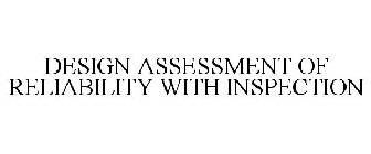 DESIGN ASSESSMENT OF RELIABILITY WITH INSPECTION