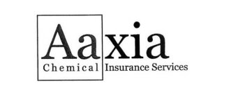AAXIA CHEMICAL INSURANCE SERVICES