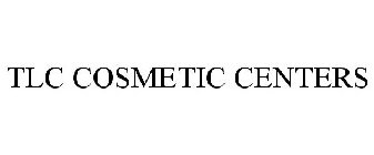 TLC COSMETIC CENTERS