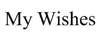 MY WISHES