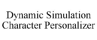 DYNAMIC SIMULATION CHARACTER PERSONALIZER