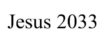 JESUS 2033