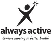 ALWAYS ACTIVE SENIORS MOVING TO BETTER HEALTH