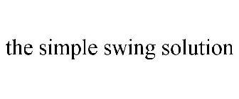 THE SIMPLE SWING SOLUTION