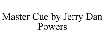 MASTER CUE BY JERRY DAN POWERS