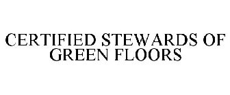 CERTIFIED STEWARDS OF GREEN FLOORS
