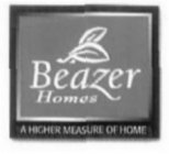BEAZER HOMES A HIGHER MEASURE OF HOMES