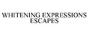 WHITENING EXPRESSIONS ESCAPES