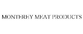 MONTEREY MEAT PRODUCTS