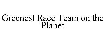 GREENEST RACE TEAM ON THE PLANET