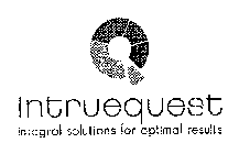 Q INTRUEQUEST INTEGRAL SOLUTIONS FOR OPTIMAL RESULTS