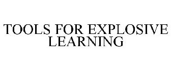TOOLS FOR EXPLOSIVE LEARNING