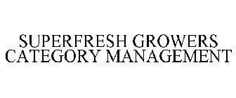 SUPERFRESH GROWERS CATEGORY MANAGEMENT