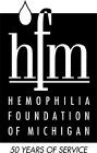 HFM HEMOPHILIA FOUNDATION OF MICHIGAN 50 YEARS OF SERVICE